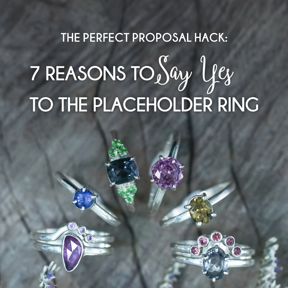 The Perfect Proposal Hack: 7 Reasons to Say Yes to the Placeholder Ring